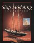 Ship Modeling Simplified: Tips and Techniques for Model Construction from Kits By Frank Mastini Cover Image