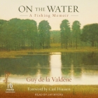 On the Water: A Fishing Memoir Cover Image