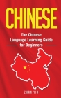 Chinese: The Chinese Language Learning Guide for Beginners Cover Image