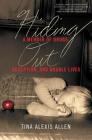 Hiding Out: A Memoir of Drugs, Deception, and Double Lives By Tina Alexis Allen Cover Image