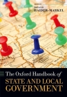 The Oxford Handbook of State and Local Government (Oxford Handbooks) By Donald P. Haider-Markel (Editor) Cover Image