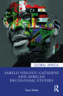 Sabelo Ndlovu-Gatsheni and African Decolonial Studies (Global Africa) Cover Image