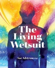 The Living Wetsuit By Sue Adstrum Cover Image
