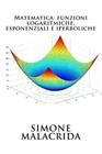 Matematica: funzioni logaritmiche, esponenziali e iperboliche By Simone Malacrida Cover Image