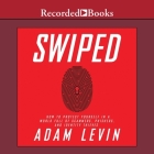 Swiped: How to Protect Yourself in a World Full of Scammers, Phishers, and Identity Thieves Cover Image