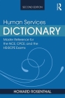 Human Services Dictionary: Master Reference for the Nce, Cpce, and the Hs-Bcpe Exams, 2nd Ed By Howard Rosenthal Cover Image