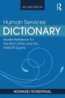 Human Services Dictionary: Master Reference for the Nce, Cpce, and the Hs-Bcpe Exams, 2nd Ed Cover Image