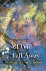 All Will Fall Away By Karen S. Henry Cover Image