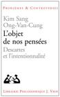 L'Objet de Nos Pensees: Descartes Et l'Intentionnalite (Problemes & Controverses) By Kim Sang Ong-Van-Cung Cover Image