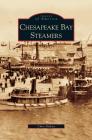 Chesapeake Bay Steamers By Chris Dickon Cover Image
