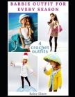 Barbie Outfit For Every Season By Raine Eimre Cover Image