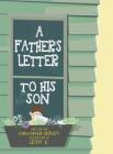 A Father's Letter To His Son By Christopher H. Oldham, K. W. Lenny Cover Image