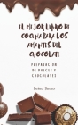 El Mejor Libro de Cocina Para Los Amantes del Chocolate: Preparación de Dulces Y Chocolates By Cocinero Guerrero Cover Image