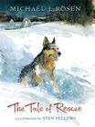 The Tale of Rescue By Michael J. Rosen, Stan Fellows (Illustrator) Cover Image