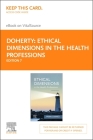 Ethical Dimensions in the Health Professions - Elsevier eBook on Vitalsource (Retail Access Card) Cover Image