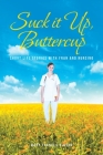 Suck it Up, Buttercup: Short Life Stories with Fran and Nursing Cover Image