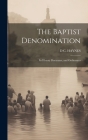 The Baptist Denomination: Its History Doctrunes, and Ordinances By D. C. Haynes Cover Image