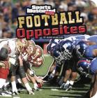 Football Opposites (Si Kids Rookie Books) By Mark Weakland Cover Image