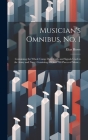 Musician's Omnibus, No. 1: Containing the Whole Camp Duty, Calls and Signals Used in the Army and Navy; Consisting of Over 700 Pieces of Music... By Elias 1820-1895 Howe Cover Image