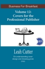 Covers for the Professional Publisher By Leah Cutter Cover Image