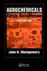 Agrochemicals Desk Reference By John H. Montgomery Cover Image