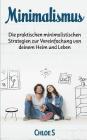 Minimalismus: Die praktischen minimalistischen Strategien zur Vereinfachung von deinem Heim und Leben: Minimalism German version boo By Chloe S Cover Image