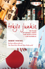 Tokyo Junkie: 60 Years of Bright Lights and Back Alleys . . . and Baseball Cover Image