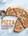 Pizza Cookbook: The Art And Practice Of Handmade Pizza By Jaime Heckman Cover Image