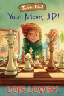 Your Move, J.p.! (Just the Tates!) By Lois Lowry Cover Image