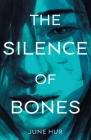 The Silence of Bones By June Hur Cover Image