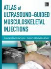 Atlas of Ultrasound-Guided Musculoskeletal Injections By Gerard Malanga, Kenneth Mautner Cover Image