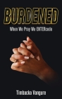 Burdened: When We Pray We ENTERcede Cover Image