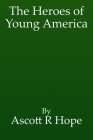 The Heroes of Young America Cover Image