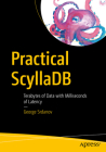 Practical Scylladb: Terabytes of Data with Milliseconds of Latency Cover Image