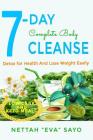 7-Day Complete Body Cleanse: Detox for Health and Lose Weight Easily By Douglas Lucious (Editor), Nettah Eva Sayo Cover Image