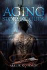 Aging Storm Clouds: An Assimilation Memoir By Areese Woodson Cover Image
