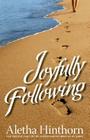 Joyfully Following By Aletha Hinthorn Cover Image