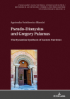 Pseudo-Dionysius and Gregory Palamas: The Byzantine Synthesis of Eastern Patristics By Seweryn Blandzi (Other), Agnieszka Świtkiewicz-Blandzi Cover Image