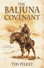 The Baljuna Covenant By Tim Pelkey Cover Image