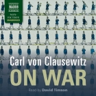 On War By Carl Von Clausewitz, Lucy Scott (Read by), David Timson (Read by) Cover Image