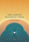 The Earth's Magnetic Field By William Lowrie Cover Image