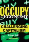 Occupy the Economy: Challenging Capitalism (City Lights Open Media) By Richard D. Wolff, David Barsamian Cover Image