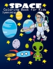 Space Coloring Book for Kids 3 Years and Up: Space Coloring Book Planets Rockets Extraterrestrial Stars Astronauts Spaceships and Much More By Yeti Jey Fox Cover Image