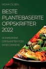 Beste Plantebaserte Oppskrifter 2022: Munnvanne Oppskrifter for Nybegynnere By Noah Olsen Cover Image