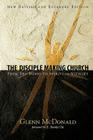 The Disciple Making Church: From Dry Bones to Spiritual Vitality By Glenn McDonald Cover Image