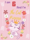 I am 6 and I'm the Cat Princess: Cute Cat sketchbook for Girls - Nice Kitten sketchbook for Kids - Glossy cover: 110 pages - ( 8.5