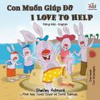 I Love to Help: Vietnamese English Bilingual Edition (Vietnamese English Bilingual Collection) Cover Image
