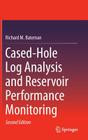 Cased-Hole Log Analysis and Reservoir Performance Monitoring By Richard M. Bateman Cover Image