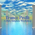 Trance Profit: A Dick Sutphen Workshop Cover Image