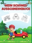 Mein schönes Ausschneidebuch: Schneiden, Kleben, Malen! Bastelbuch ab 3 Jahre für Kinder - 62 Fahrzeuge By S. Press Cover Image